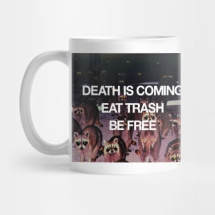 Death Is Coming / Eat Trash / Be Free Mug